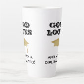 Goed uiterlijk en nu Diploma to Funny Afstuderen Latte Mok (Voorkant)