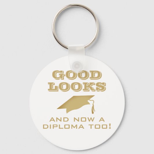 Goed uiterlijk en nu Diploma to Funny Afstuderen Sleutelhanger (Voorkant)
