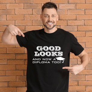 Goed uiterlijk en nu Diploma to Funny Afstuderen T-shirt
