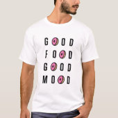 Goed voedsel Goede Mood | Typografie van Donut T-shirt (Voorkant)