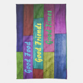 Goed voedsel, goede vrienden, goede tijden, kleurr theedoek (Verticaal)