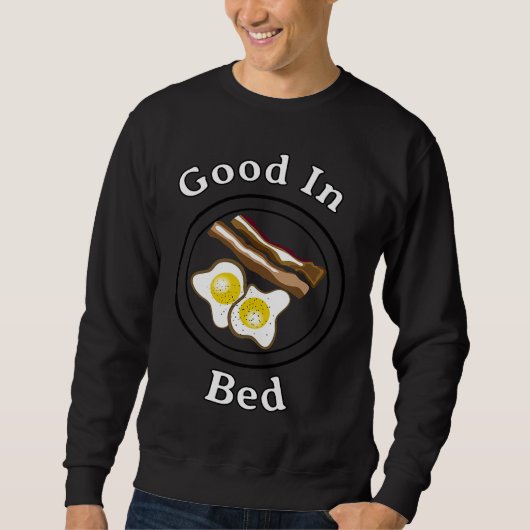 Goed voor het Bord van de Bed Bacon Eggs Breakfast Trui (Voorkant)