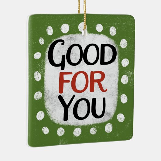 Goed voor je Ornament (Rechts)