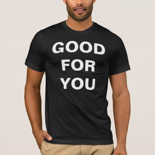 Goed voor je T-shirt (Voorkant)