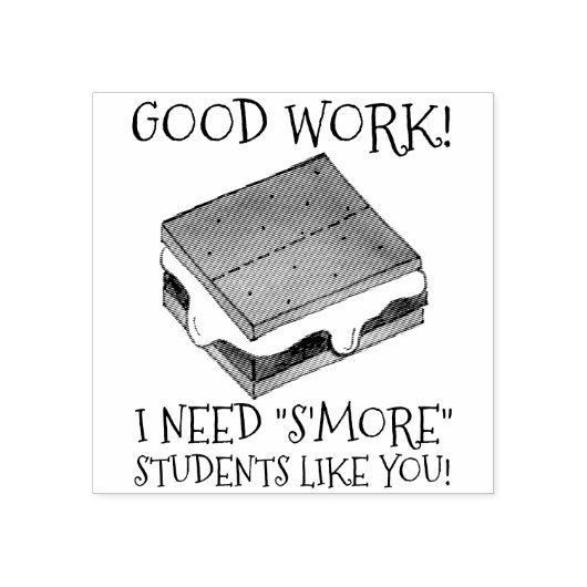 Goed werk "S'more" studenten zoals jullie leraar Rubberstempel (Afrduk)