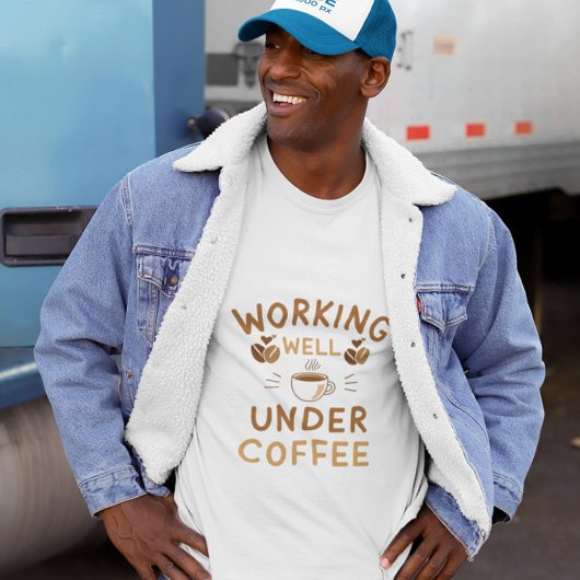 Goed werken onder de koffie - Grappig werk Giftful T-shirt