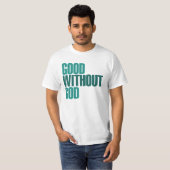 Goed zonder God T-shirt (Voorkant volledig)