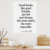 Goede boeken, zoals goede vrienden, zijn weinig en poster (Keuken)