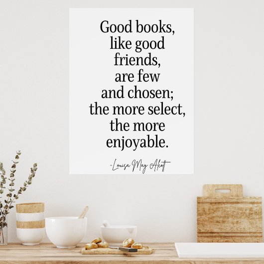 Goede boeken, zoals goede vrienden, zijn weinig en poster (Keuken)