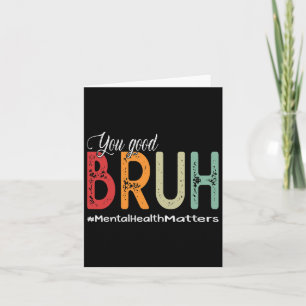 Goede Bruh Mental Health Counselor Therapist Kaart