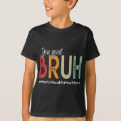Goede Bruh Mental Health Counselor Therapist T-shirt (Voorkant)