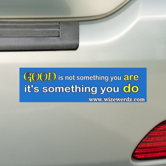 Goede bumpersticker (Op auto)