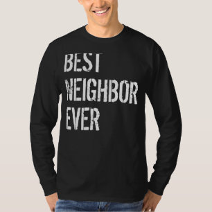goede buren beste buur ooit buren nieuw nieuw nieu t-shirt