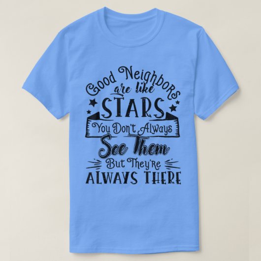 Goede buren zijn als Stars Friendship Quote Fun T-shirt (Design voorkant)
