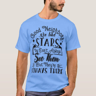 Goede buren zijn als Stars Friendship Quote Fun T-shirt