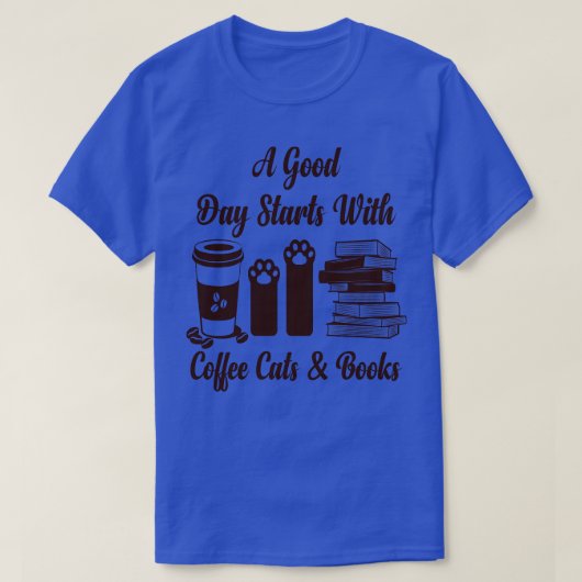 Goede dag begint met koffiekattenboeken t-shirt (Design voorkant)