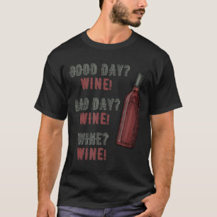 Goede Dag Drink Wijn Vrijdag Party Alcohol Drink T-shirt