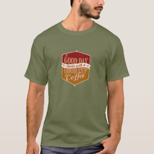 Goede Dag, Goede Koffie T-shirt