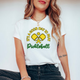 Goede dag om pickleball te spelen t-shirt