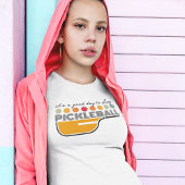 Goede dag om te spelen Pickleball Shirt voor dames