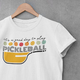Goede dag om te spelen Pickleball Shirt voor dames