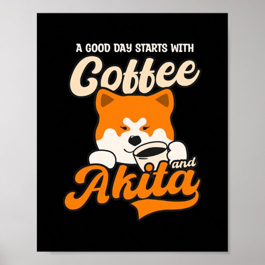 Goede dag start met koffie Akita Design Akita Dog Poster (Voorkant)