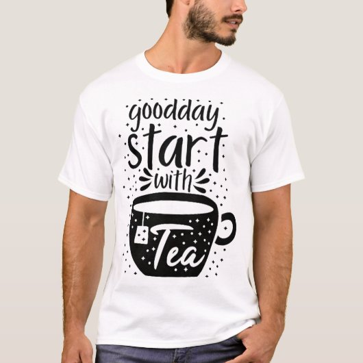 Goede dag start met thee t-shirt (Voorkant)