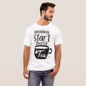 Goede dag start met thee t-shirt (Voorkant volledig)