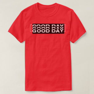 goede dag t-shirt