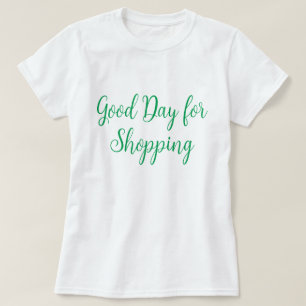 Goede dag voor winkelen t-shirt