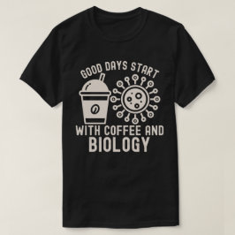 Goede dagen beginnen met koffie en biologie t-shirt