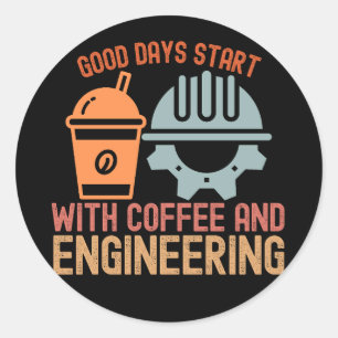 Goede dagen beginnen met koffie en engineering ronde sticker