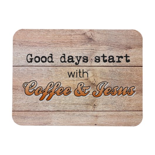 Goede dagen beginnen met koffie en Jezus Magneet (Horizontaal)