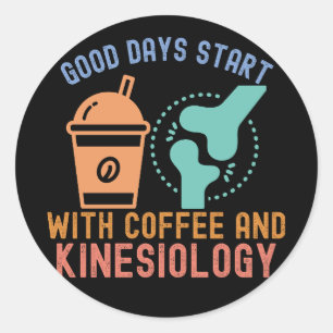 Goede dagen beginnen met koffie en kinesiologie ronde sticker