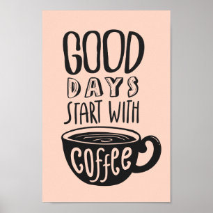 Goede dagen beginnen met koffie Typografie-citaa Poster