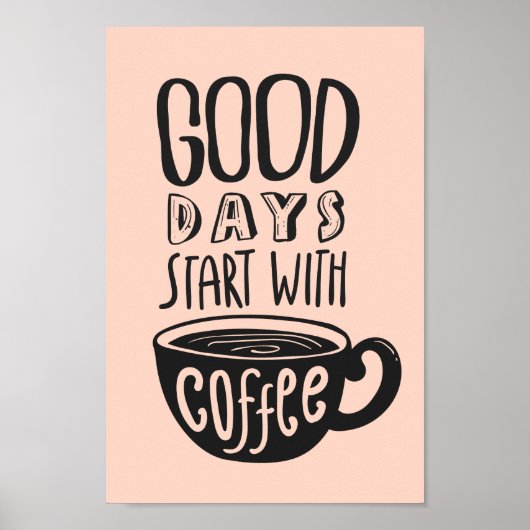 Goede dagen beginnen met koffie | Typografie-citaa Poster (Voorkant)