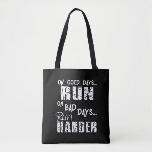 Goede dagen rennen - slechte dagen rennen harder tote bag