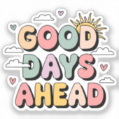 Goede dagen vooruit - Schattigee retro positieve q Sticker (Voorkant)