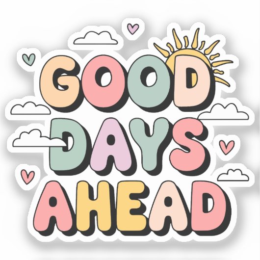 Goede dagen vooruit - Schattigee retro positieve q Sticker (Voorkant)