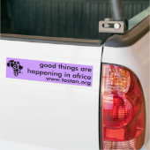 Goede dingen gebeuren in Afrika bumpersticker (Op Truck)