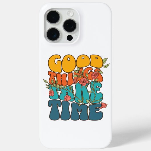 "Goede dingen hebben tijd nodig" Case-Mate iPhone Case (Achterkant)