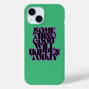 Goede dingen, Inspirerend, Manifestatie, groen iPhone 15 Case