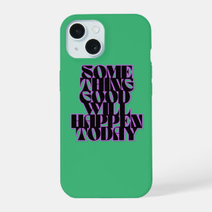 Goede dingen, Inspirerend, Manifestatie, groen iPhone 15 Case