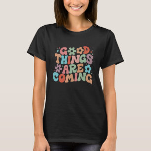 Goede Dingen Komen Aangebracht Verspreid Positivit T-shirt
