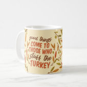 GOEDE DINGEN KOMEN BIJ DEGENEN DIE DE KALKOEN VOLS KOFFIEMOK (Voorkant links)