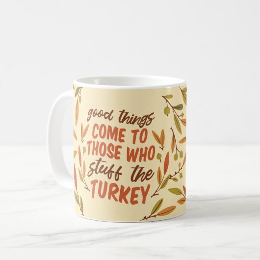 GOEDE DINGEN KOMEN BIJ DEGENEN DIE DE KALKOEN VOLS KOFFIEMOK (Voorkant links)