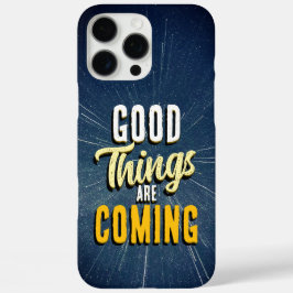 Goede Dingen Komen Er Aan iPhone 16 Pro Max Hoesje