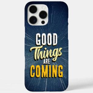 Goede Dingen Komen Er Aan iPhone 16 Pro Max Hoesje