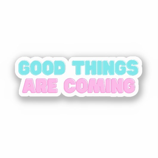 Goede Dingen Komen Er Aan Sticker (Voorkant)