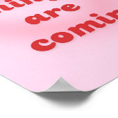 "Goede dingen komen eraan" Poster (Hoek)